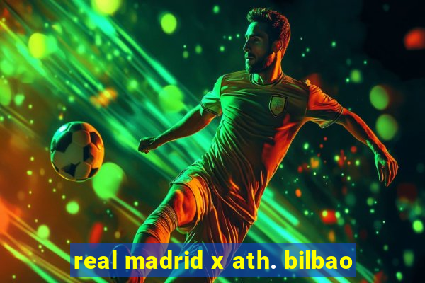 real madrid x ath. bilbao